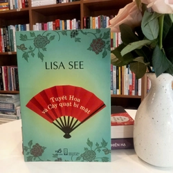 Tuyết Hoa và Cây quạt bí mật - Lisa See