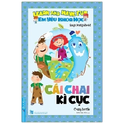 Em Yêu Khoa Học - Cái Chai Kì Cục - Sanja Matijasevi (Mới 100%) Kiến thức bách khoa, First News - SÁCH ĐẠI HỌC