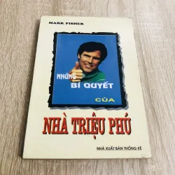 NHỮNG BÍ QUYẾT CỦA NHÀ TRIỆU PHÚ ( Sách Dịch Nước Ngoài)