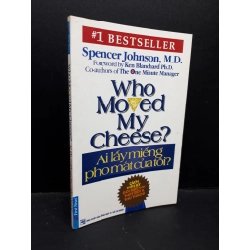 Ai lấy miếng pho mát của tôi ? mới 80% bẩn bìa, ố nhẹ, có chữ ký 2006 HCM1410 Spencer Johnson , M.D. KỸ NĂNG