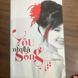 YÊU NHƯ LÀ SỐNG - Tâm Phan 707611