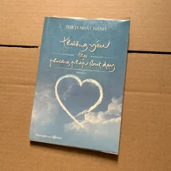 Thương yêu theo phương pháp Bụt dạy - Thích Nhất Hạnh