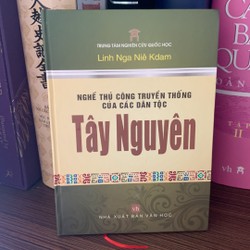 Sách Kiến Thức Tổng Hợp: Nghề Thủ Công Truyền Thống của các dân tộc Tây Nguyên- Mới 90% 149232