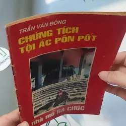 [XƯA] Chứng Tích Tội Ác Pôn Pốt (1997) - Trần Văn Đông 776007