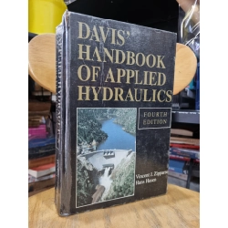 DAVIS' HANDBOOK OF APPLIED HYDRAULICS (4th Edition) - V.J. Zipparro, Hans Hasen