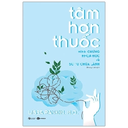 Tâm Hơn Thuốc - Minh Chứng Khoa Học Về Sự Tự Chữa Lành - Lissa Rankin