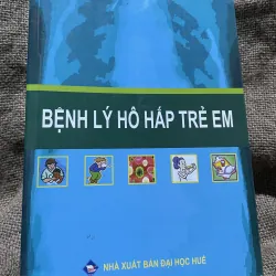 Bệnh lý hô hấp trẻ em - hơn 600 trang khổ lớn 
