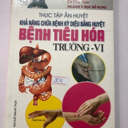 THỰC TẬP ẤN HUYỆT KHẢ NĂNG CHỮA BỆNH KỲ DIỆU BẰNG HUYỆT BỆNH TIÊU HOÁ TRƯỜNG - VỊ 