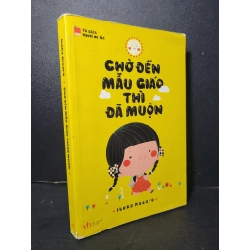 Chờ đến mẫu giáo thì đã muộn mới 80% bẩn bìa, ố vàng, tróc bìa nhẹ, tróc gáy 2015 Ibuka Masaru HCM2205 MẸ VÀ BÉ Blogmeo 27525