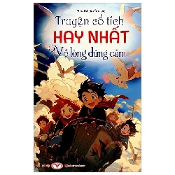 Truyện cổ tích hay nhất về: Lòng dũng cảm - Trí Việt - TB 2024 [TSTK]
