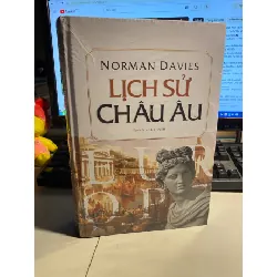 Lịch Sử Châu Âu - European History - Bìa Cứng -Tác giả Norman Davies STB676 Blogmeo 27525