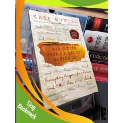 (TẶNG BOOKMARK) Mọi chuyện trên đời đều có nguyên do 2019 mới 90% Kate Bowler RBK2709 VĂN HỌC