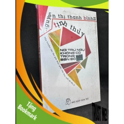 (TẶNG BOOKMARK) Nơi trú ngụ không có trong bản đồ Nguyễn Thị Thanh Bình - Tịnh Thuỷ New 90% RBK2803