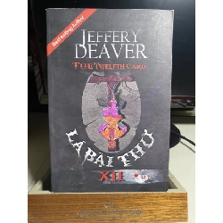 Lá Bài Thứ XII-Tác giả Jeffery Deaver- Người Dịch Nguyễn Minh Hoàng- NXB Thời Đại -Năm XB 05/2013 -Trọng lượng (gr) 900- Kích Thước Bao Bì 16x24 -Số trang 637 -Hình thức Bìa Mềm- Sách lưu kho mới 90% STB1427 Blogmeo 27525