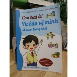 Con trai à! Tự bảo vệ mình là quan trọng nhất- Sách kiến thức tự vệ và an toàn dành cho bé trai