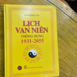 LỊCH VẠN NIÊN THÔNG DỤNG 1931- 2055 - TRẦN ĐÌNH TUẤN 561994