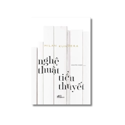 Nghệ thuật tiểu thuyết - Milan Kundera