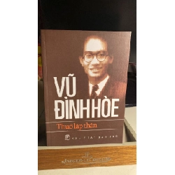 Vũ Đình Hoè thủa lập thân -NXB Trẻ 2012 -Bìa mềm,khổ 14x20cm,304 trang Sách lưu kho còn mới STB1612
