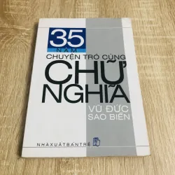 35 NĂM CHUYỆN TRÒ CÙNG CHỮ NGHĨA 