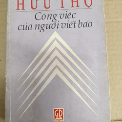 CÔNG VIỆC CỦA NGƯỜI VIẾT BÁO - HỮU THỌ