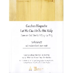 (TẶNG BOOKMARK) Lạt Ma của nhiều đời kiếp - Garchen Rinpoche - 2025