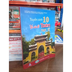 Tuyển sinh 10 và các đề toán thực tế - nhiều tác giả