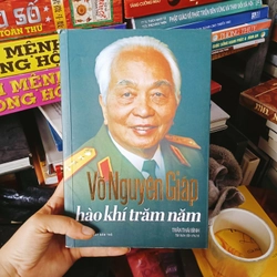 Võ Nguyên Giáp Hào Khí Trăm Năm