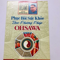 PHỤC HỒI SỨC KHỎE THEO PHƯƠNG PHÁP OHSAWA  - 159 trang, nxb: 2012