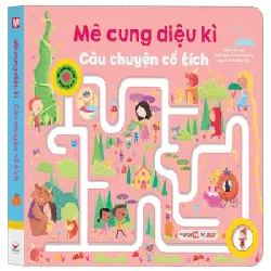 Mê Cung Diệu Kì - Câu Chuyện Cổ Tích - Nhiều Tác Giả