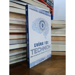 Chủng tộc Technion: Đóng góp của đại học Technion cho Israel và thế giới - Amnon Frenkel, Shlomo Maital & Ilana Debare (Phương Lan dịch)