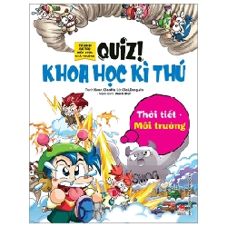 Quiz! Khoa Học Kì Thú - Thời Tiết - Môi Trường - Choi Dong Yin, Kwon Chan Ho (Mới 100%) Kiến thức bách khoa, NXB Kim Đồng - SÁCH ĐẠI HỌC
