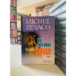 Đôi tình nhân thành Venise 2 - Michel Zévaco