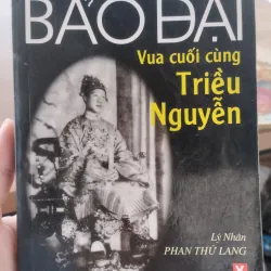 sách: Giai Thoại Và Sự Thật Về Bảo Đại - Vua cuối cùng Triều Nguyễn. 
