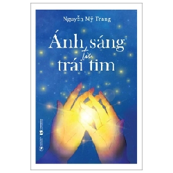 Ánh Sáng Từ Trái Tim - Nguyễn Mỹ Trang (Mới 100%) Sách tư duy, kỹ năng sống, Thái Hà Books - SÁCH ĐẠI HỌC 487884