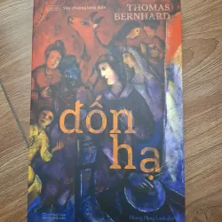 Đốn hạ - Thomas Bernhard - Văn chương kinh điển