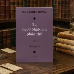 [Pass nhanh] - Ba người Ngự-lâm pháo-thủ - Alexandre Dumas (chính hãng)