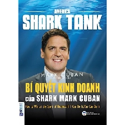 America Shark Tank - Bí Quyết Kinh Doanh Của Shark Mark Cuban - Mark Cuban