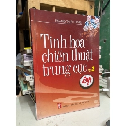 Tinh hoa chiến thuật trung cục - Hoàng Thiếu Long