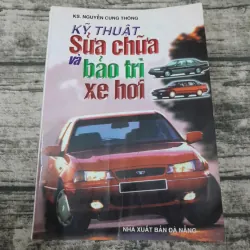 Kỹ thuật SỬA CHỮA & BẢO TRÌ XE HƠI. CB kỹ sư Nguyễn Cung Thông