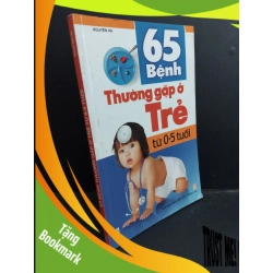 (TẶNG BOOKMARK) 65 bệnh thường gặp ở trẻ từ 0 - 5 tuổi mới 80% ố 2009 RBK2811 Nguyên Hà SỨC KHỎE - THỂ THAO