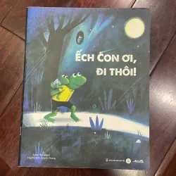 ẾCH CON ƠI , ĐI THÔI ! - sách song ngữ trẻ em - 0 - 7 tuổi - HỘP HÁO HỨC 