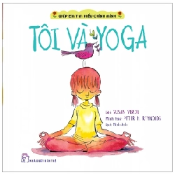 Giúp Em Tìm Hiểu Chính Mình - Tôi Và Yoga - Susan Verde, Peter H. Reynolds