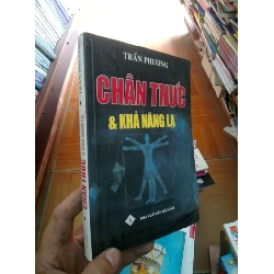 (Sách cũ SCGR) Chân thức và khả năng lạ - Trần Phương 2008 VAVO-AK18 Blogmeo090426