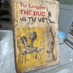 TỰ LUYỆN THỂ DỤC VÀ TỰ VỆ - LỊCH SƠN