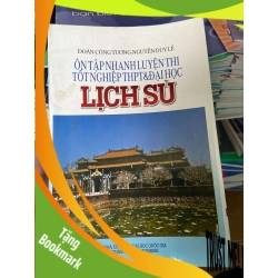 (TẶNG BOOKMARK) Ôn Tập Nhanh Luyện Thi Tốt Nghiệp THPT & Đại Học Lịch Sử - Đoàn Công Tương, Nguyễn Duy Lễ 2005 Tham khảo - luyện thi RBK-AK2ST1