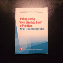 Phòng Chống Diễn Biến Hòa Bình Ở Việt Nam Mệnh Lệnh Cuộc Sống