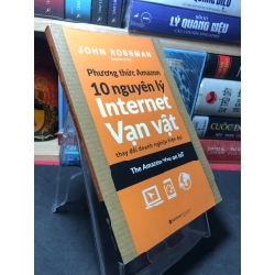 Phương thức amazon 10 nguyên lý internet vạn vật thay đổi doanh nghiệp hiện đại 2019 mới 90% John Rossman HPB2709 KỸ NĂNG