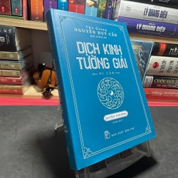 Dịch kinh tường giải Quyển thượng Thu Giang Nguyễn Duy Cần