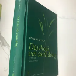 Đối thoại với cánh đồng (Tự truyện) – Tác giả: Trần Mạnh Báo
