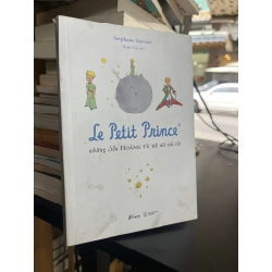 Những điều Hoàng Tử Bé nói với tôi - Stephane Garnier (Danh Việt dịch)